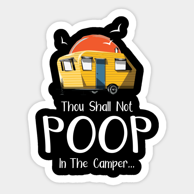 Thou Shall Not Poop In The Camper Vintage Camping Camping Sticker